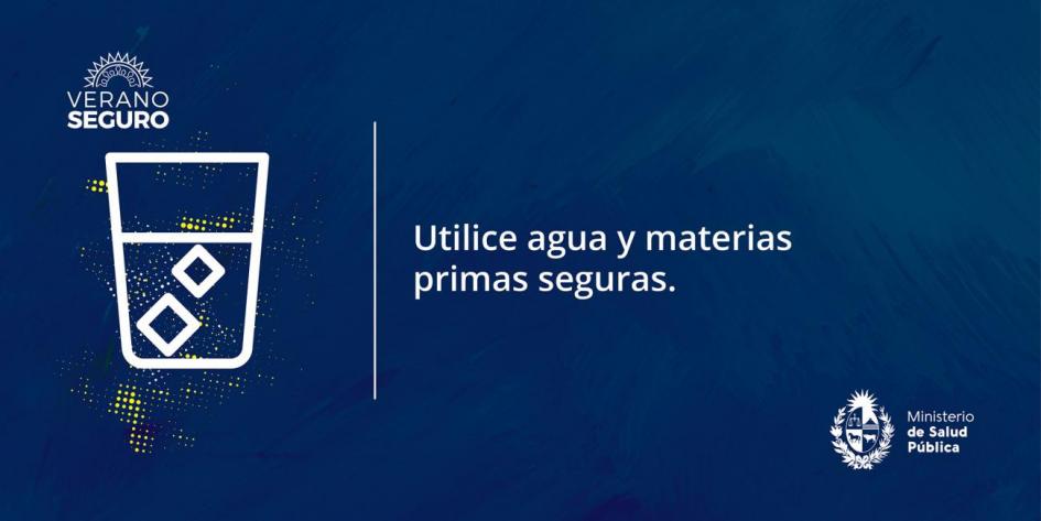 Prevención de enfermedades por transmisión alimentaria Utilice agua y materias primas seguras