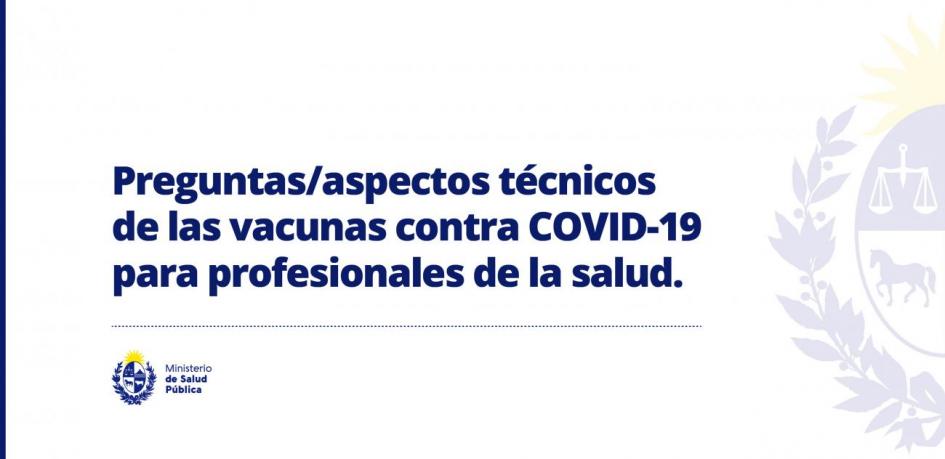 Preguntas/aspectos técnicos de las vacunas contra COVID-19 para profesionales de la salud