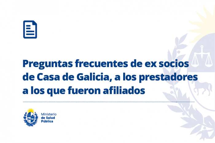 Preguntas frecuentes de ex socios de Casa de Galicia, a los prestadores a los que fueron afiliados