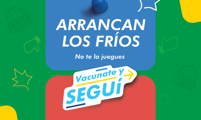 Placa de campaña de vacunación Arrancan los fríos. No te la juegues. Vacunate y seguí.