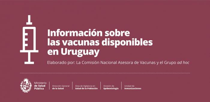 Información sobre las vacunas disponibles en Uruguay Información sobre las vacunas disponibles en Uruguay