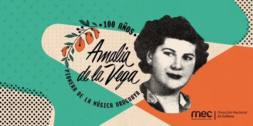 Afiche Amalia de la Vega, 100 años, pionera de la música uruguaya