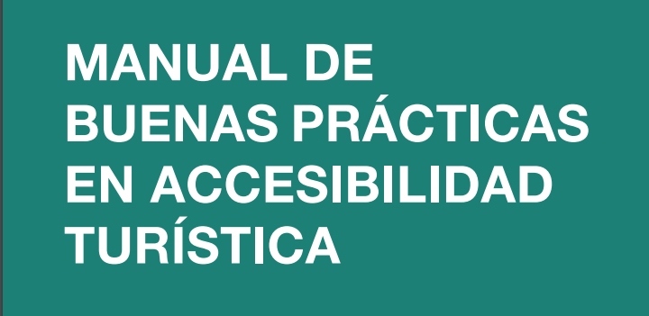 Manual Buenas Prácticas en Accesibilidad Turísticas Manual Buenas Prácticas en Accesibilidad Turísticas