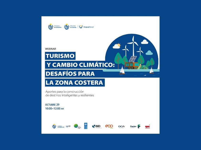 Webinar “Turismo y Cambio Climático: Desafíos para la zona costera" Webinar “Turismo y Cambio Climático: Desafíos para la zona costera"