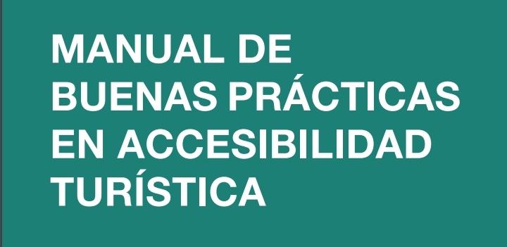 Manual Buenas Prácticas en Accesibilidad Turísticas Manual Buenas Prácticas en Accesibilidad Turísticas