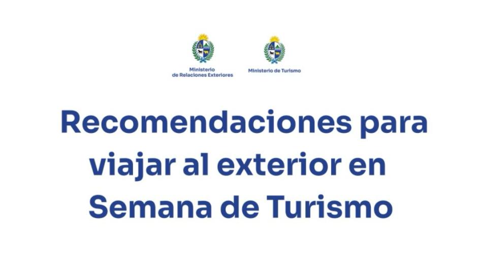Recomendaciones para viajar al exterior en Semana de Turismo Recomendaciones para viajar al exterior en Semana de Turismo