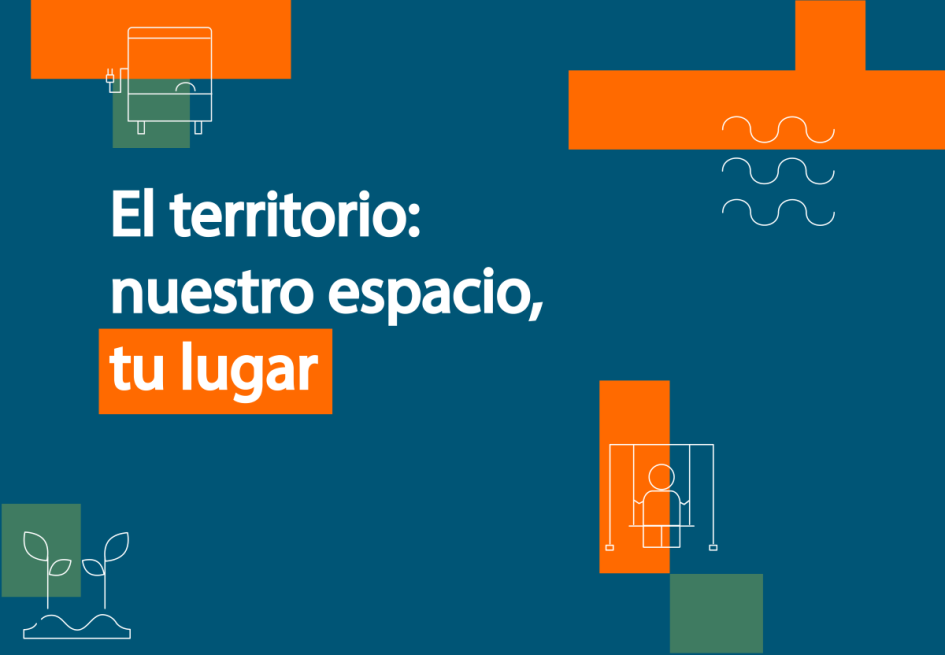 Tu territorio: nuestro espacio, tu lugar Grafica de la campaña