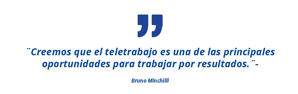 «Creemos que el teletrabajo es una gran oportunidad para comenzar a trabajar por resultados».