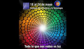Décima edición de la Semana de la Ciencia y la Tecnología Décima edición de la Semana de la Ciencia y la Tecnología