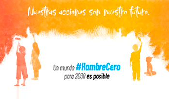 Un mundo #HambreCero para 2030 es posible