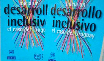 Publicación "Hacia un desarrollo inclusivo, el caso Uruguay” Publicación "Hacia un desarrollo inclusivo, el caso Uruguay”
