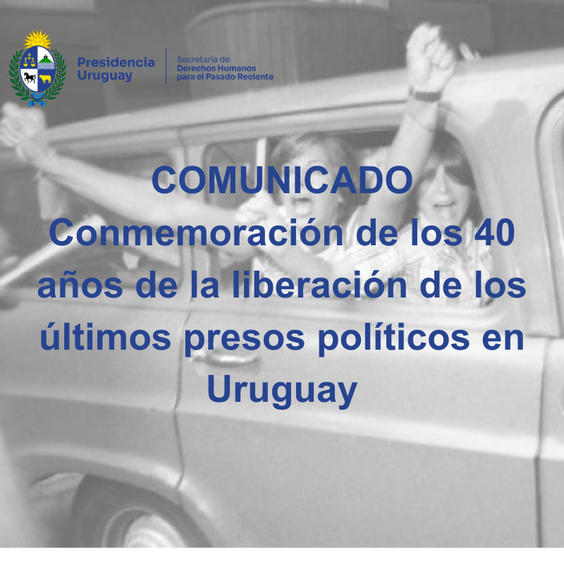 Comunicado sobre Conmemoración de los 40 años de la liberación de los últimos presos políticos Comunicado sobre Conmemoración de los 40 años de la liberación de los últimos presos políticos