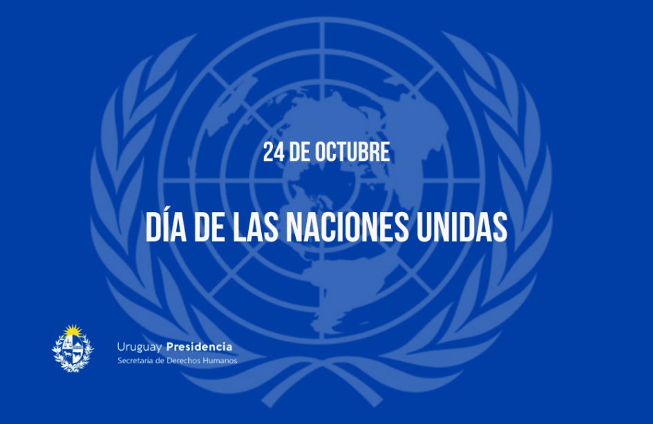 24 de Octubre - Día de las Naciones Unidas 24 de Octubre - Día de las Naciones Unidas