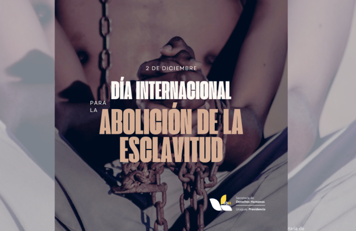 2 de Diciembre - Día Internacional para la Abolición de la Esclavitud