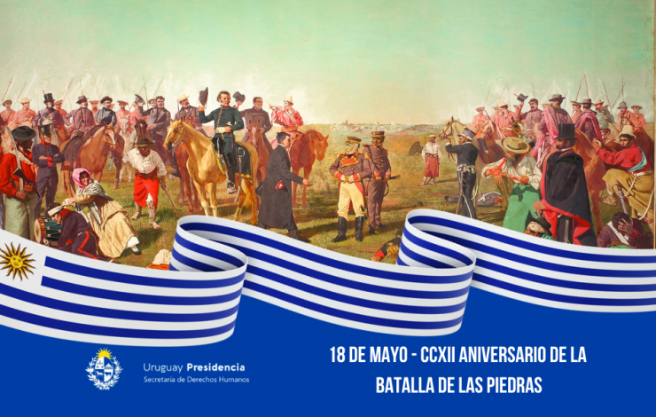 18 de Mayo - CCXII Aniversario de la Batalla de Las Piedras