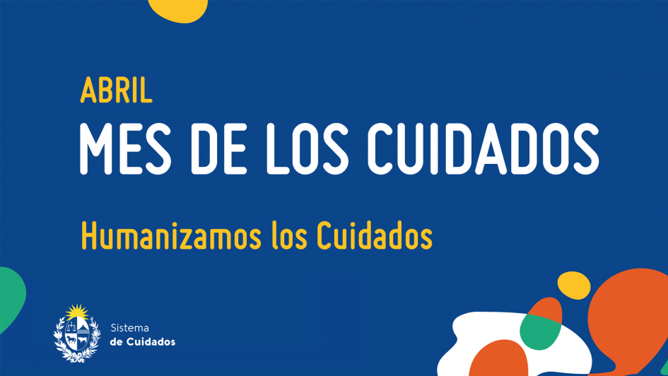 Mes de los Cudiados Gráfica Abril: Mes de los Cuidados. Humanizamos los cuidados