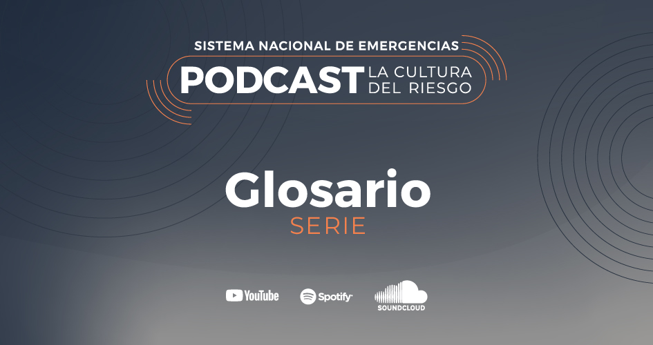Podcast La cultura del riesgo _ Serie Glosario