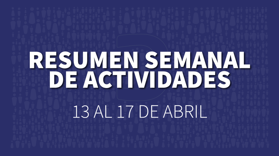 Placa informativa con el texto "Resumen Semanal de Actividades del 13 al 17 de abril"