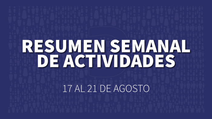 Placa institucional azul con el texto “Resumen semanal de actividades, 17 al 21 de agosto”.