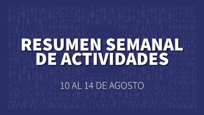 Placa institucional azul con el texto “Resumen semanal de actividades, 10 al 14 de agosto”.