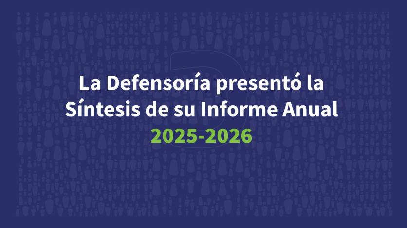 Defensoría presenta la Síntesis de su Informe Anual 2025-2026.