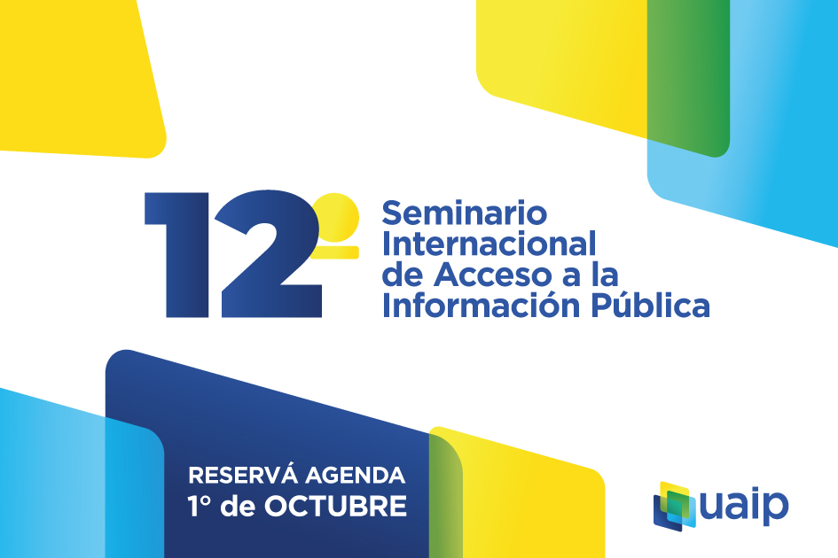 12° Seminario Internacional de Acceso a la Información Pública 