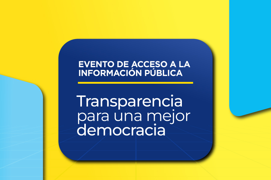 Evento Acceso a la Información Pública. Transparencia para una mejor democracia