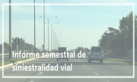 Informe semestral de siniestralidad vial ""