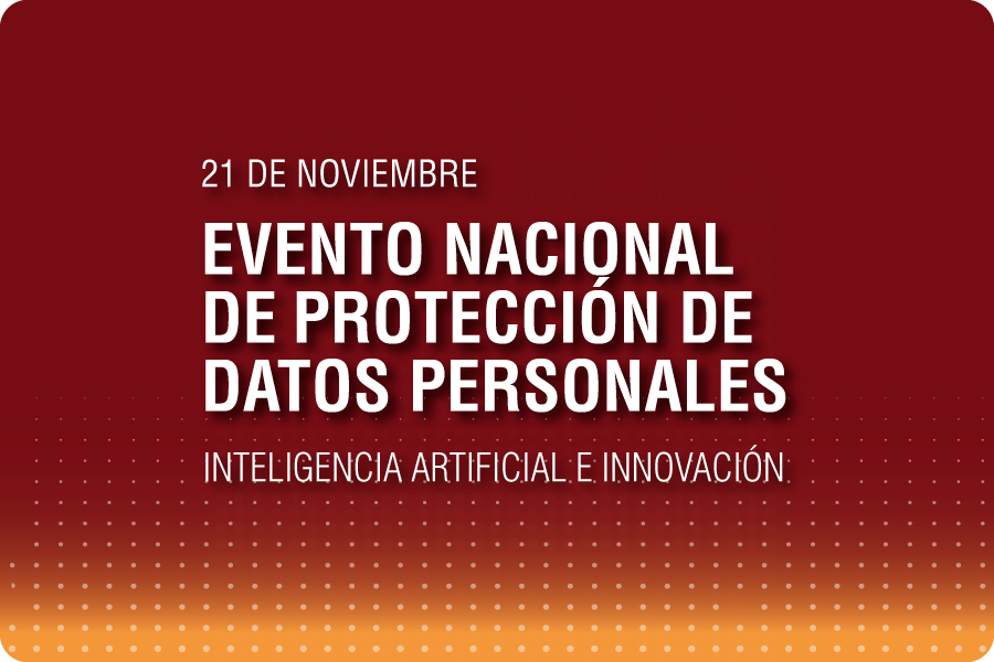 Evento Nacional de Protección de Datos Personales: inteligencia artificial e innovación