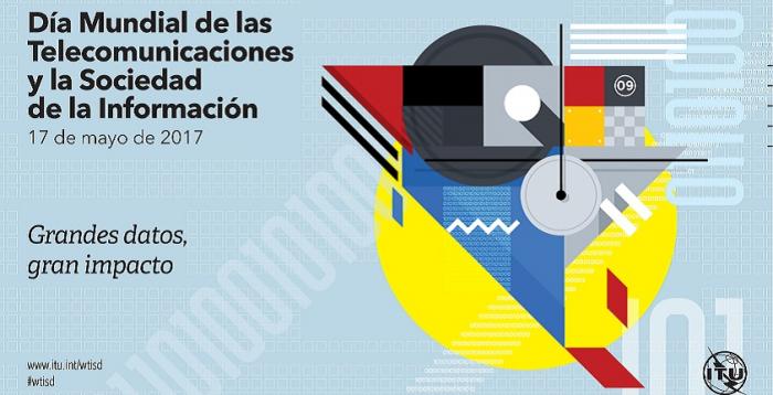 Día Mundial de las Telecomunicaciones y la Sociedad de la Información 2017 Poster alusivo de la Unión Internacional de Telecomunicaciones