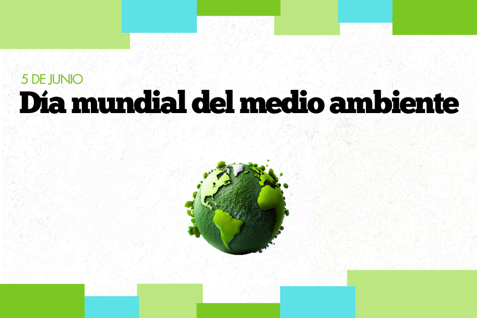 Día Mundial del Medio Ambiente Día Mundial del Medio Ambiente